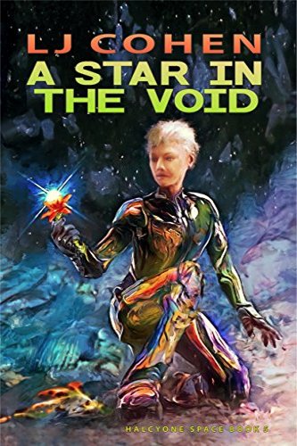 A Star in the Void: Halcyone Space Book 5, self-published SF by independent author LJ Cohen