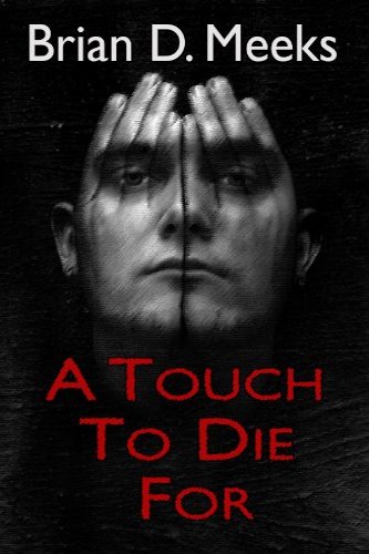 A Touch to Die For, a self-published thriller by independent author Brian Meeks