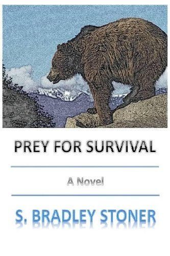 Prey for Survival by S. Bradley Stoner