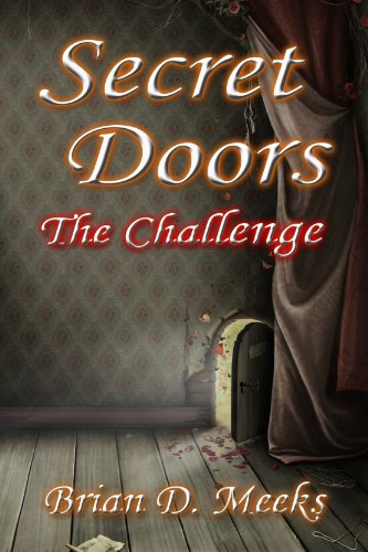 Secret Doors: The Challenge, a self-published YA Fantasy by independent author Brian Meeks