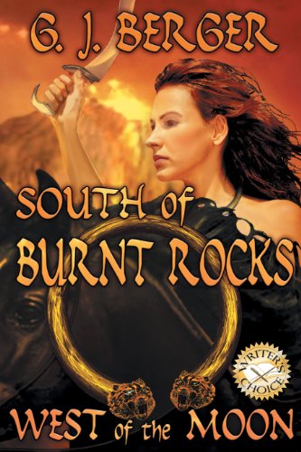 South of Burnt Rocks, West of the Moon by G. J. Berger