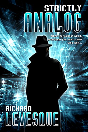 Strictly Analog, a self-published novel by independent author Richard Levesque