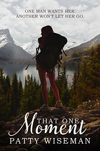 That One Moment by Patty Wiseman, self-published romance