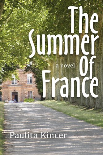 The Summer of France by Paulita Kincer