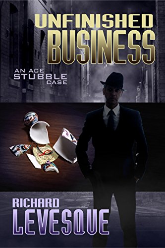 Unfinished Business, a self-published novel by independent author Richard Levesque