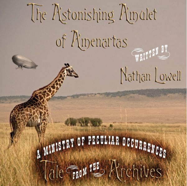 The Astonishing Amulet of Amenartas by Nathan Lowell